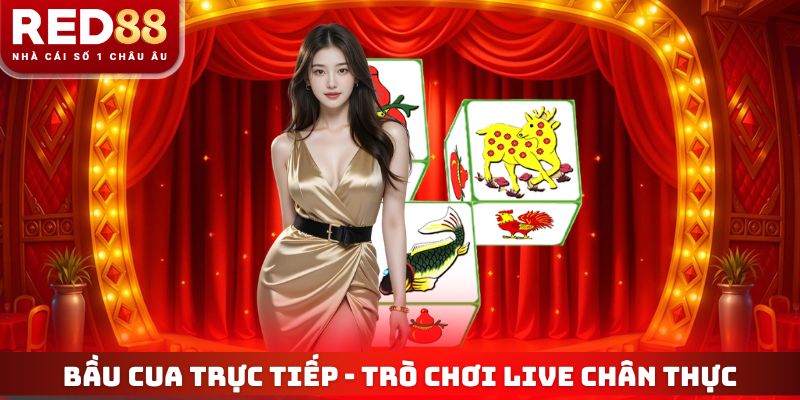 Bầu Cua Trực Tiếp