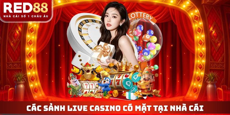 Các sảnh live casino có mặt tại nhà cái