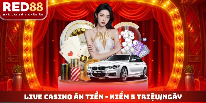 Live Casino Ăn Tiền