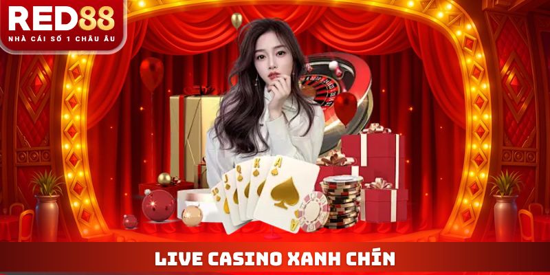 Live Casino Xanh Chín