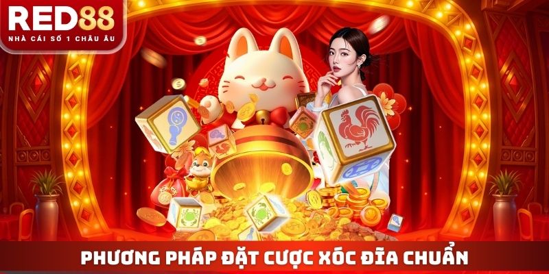 Phương pháp đặt cược xóc đĩa chuẩn